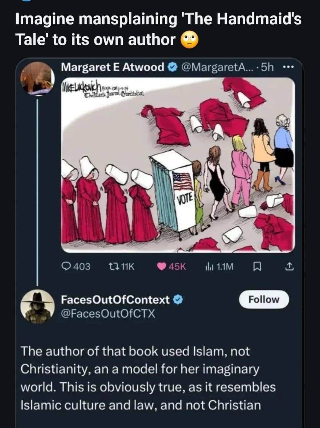 Some dude trying to explain The Handmaid's Tale to Margaret Atwood, who then replies with a comic of people voting, implying he doesn't get the point of the book.