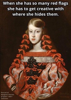 When she's got so many red flags they don't fit anywhere else.