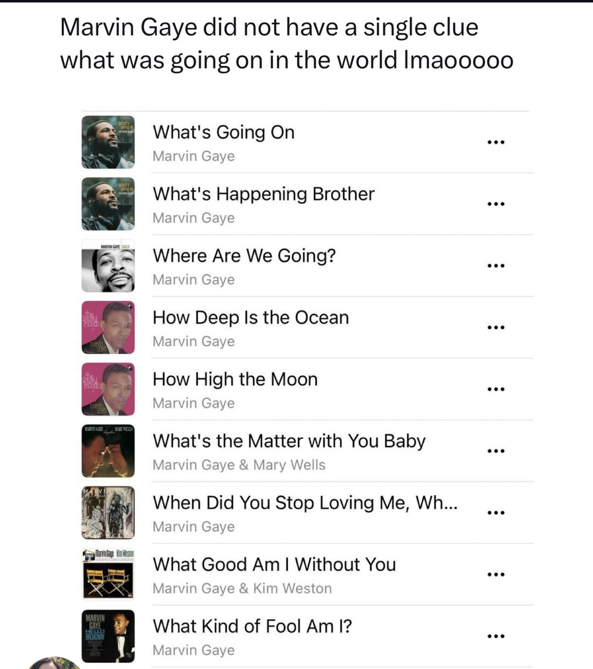Marvin Gaye's song titles really make it seem like he was living in his own little world lol