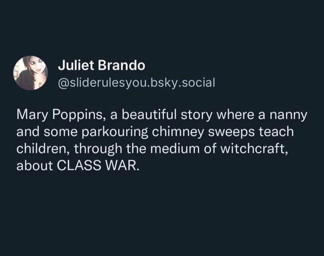 Wait, Mary Poppins was about class warfare? I just thought it was about magic and singing.