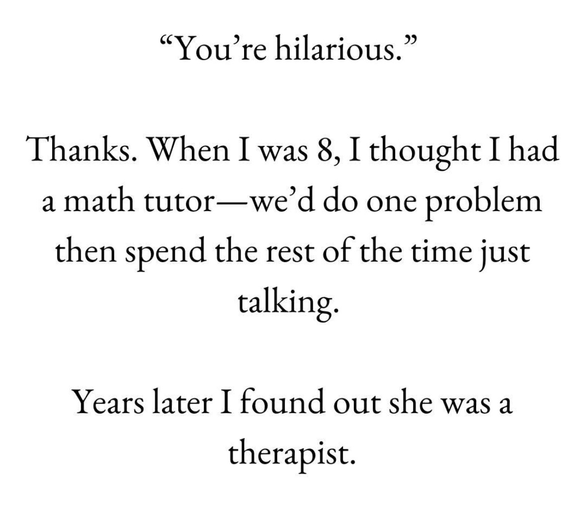 Me at 8 years old thinking I was getting math help but actually just got free therapy lol