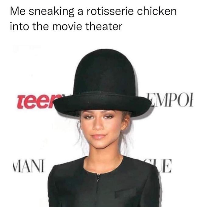 My disguise to sneak rotisserie chicken into the movies. It's the hat for me.