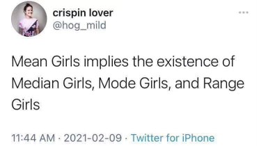 Someone's applying statistics to Mean Girls and I'm here for it.