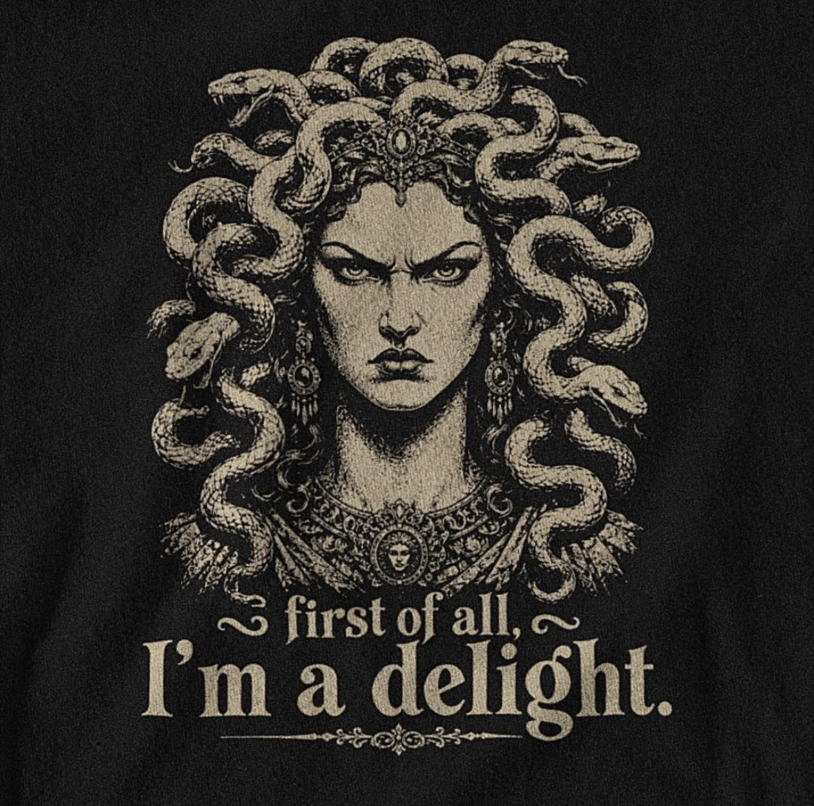 Medusa really thought she ate with this one. "I'm a delight"