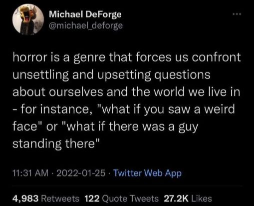 Some horror movies are basically just asking 'what if there's a weird guy standing there?'