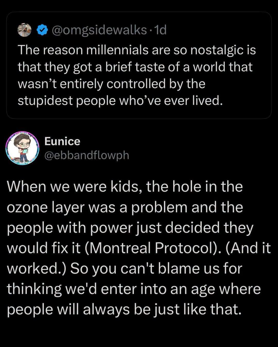 Millennials are nostalgic because they briefly saw a world not run by idiots and then had to watch it fall apart. This tweet explains why that's so sad.