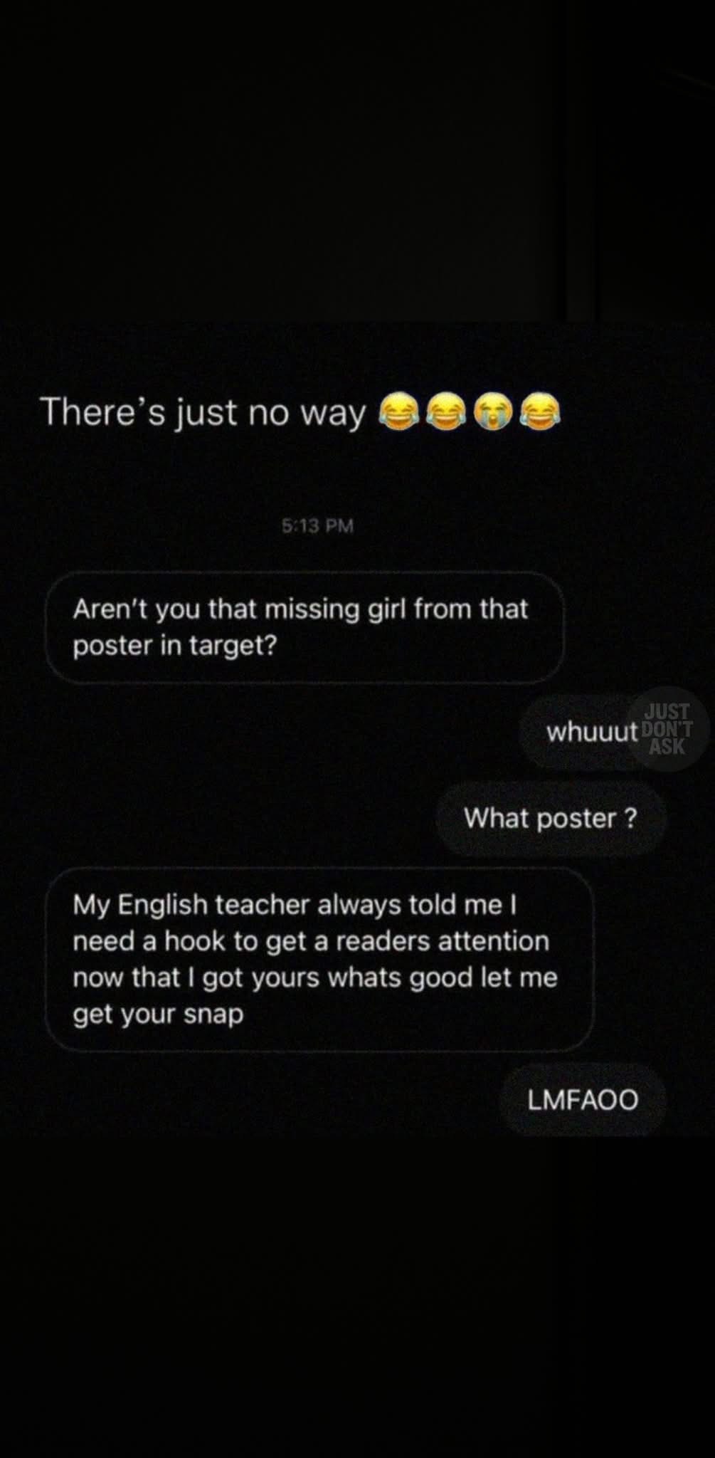 Someone's English teacher gave them a pickup line formula, and now they're using it to get someone's snapchat. Hilarious.