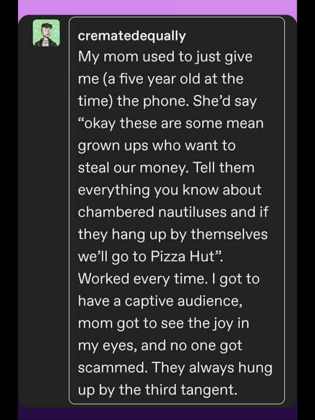 When your mom weaponizes your love for marine biology against scammers and gets you Pizza Hut as a reward