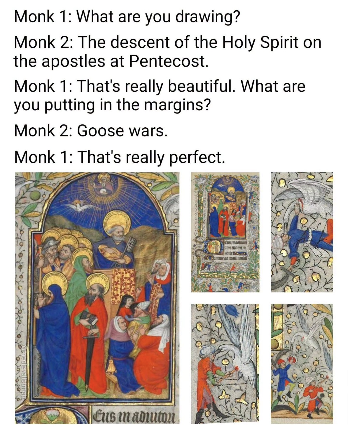 Some monks out here creating the most epic religious art and then just adding goose wars in the margins.