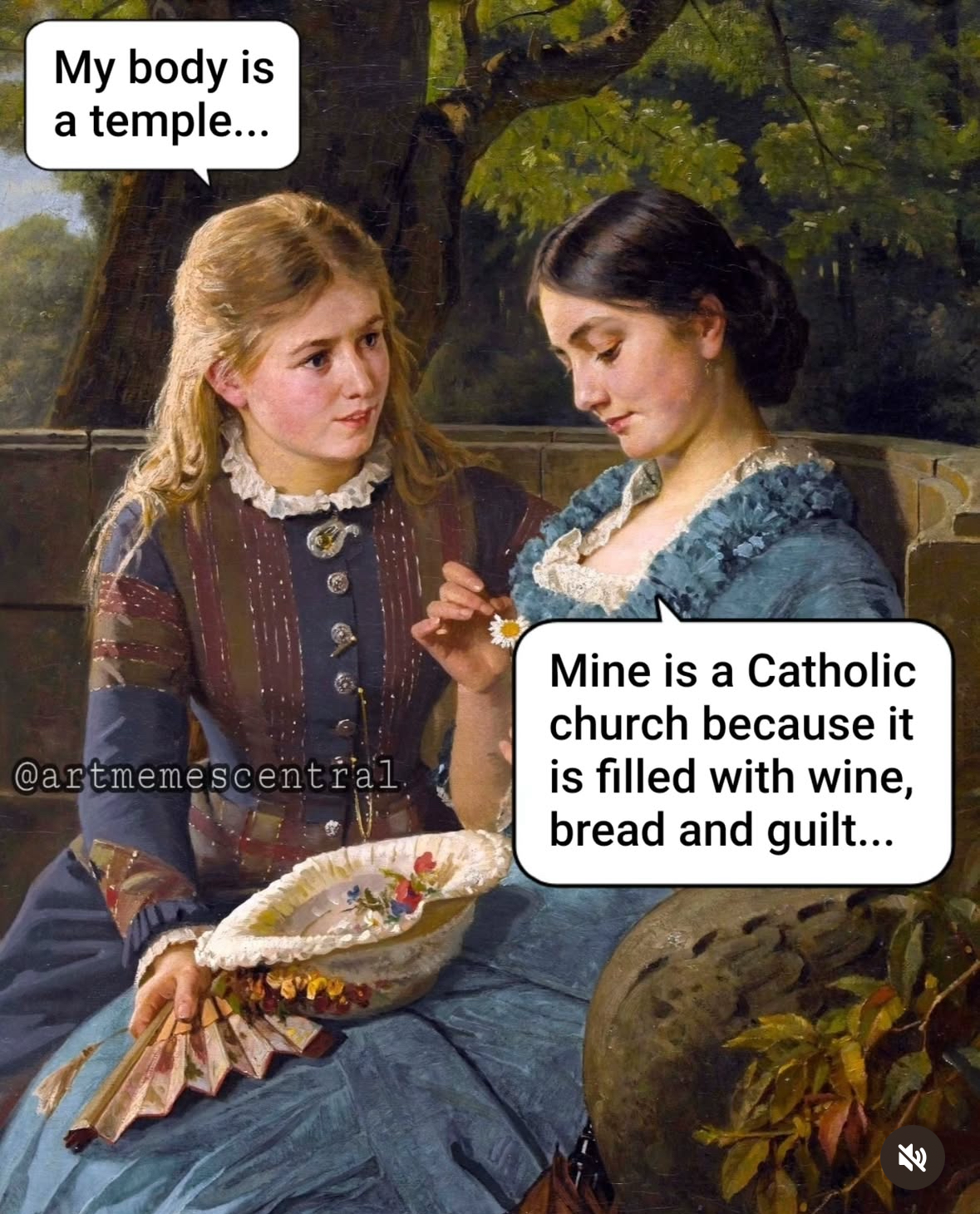 My body is a temple... mine is a Catholic church because it's filled with wine, bread, and guilt...