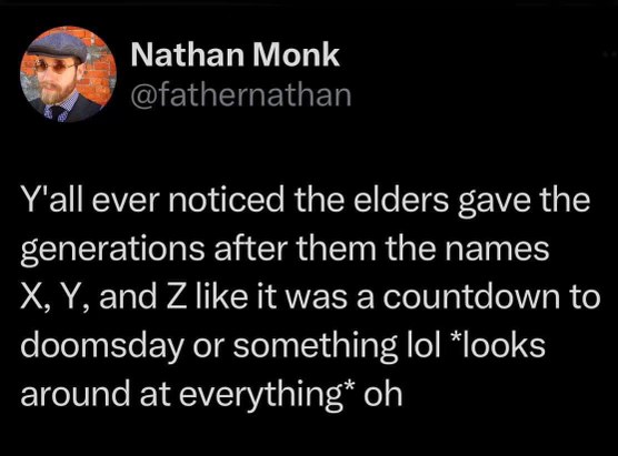 Wait are generation names just a countdown to the apocalypse?
