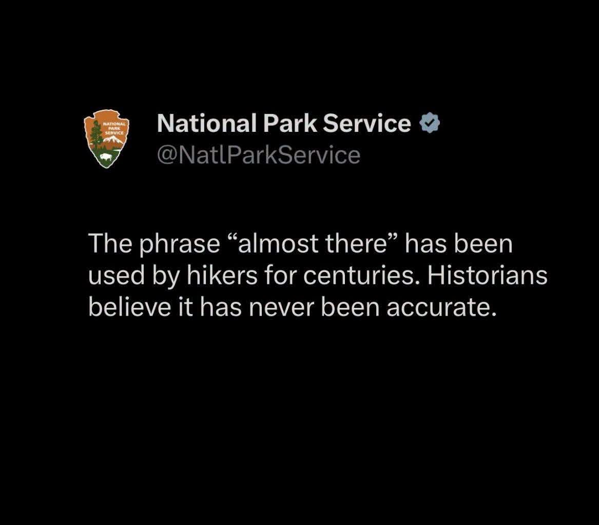 The National Park Service just confirmed that 'almost there' is basically a myth for hikers.