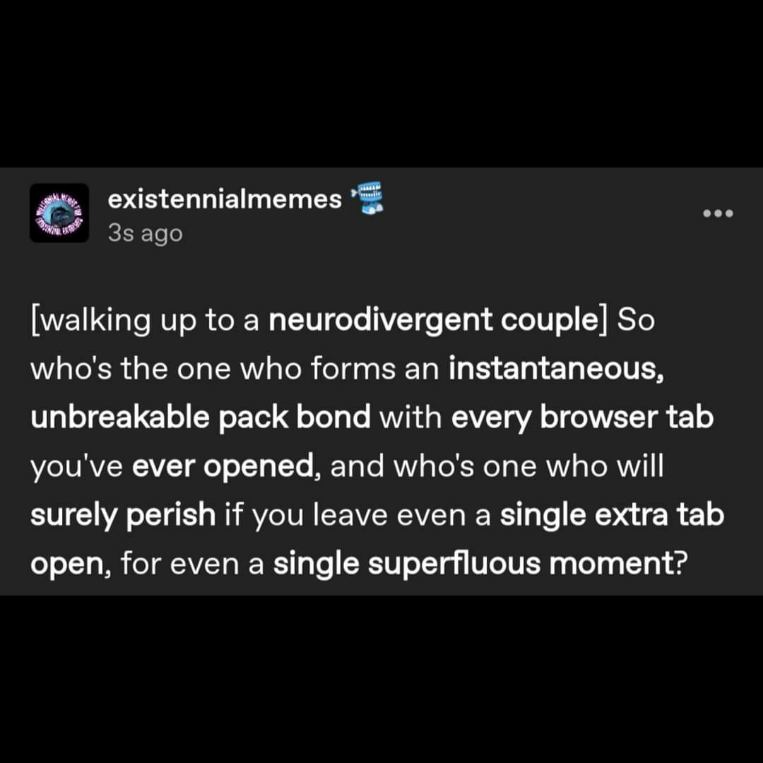 This is basically asking which one of you has 800 tabs open and which one is horrified by my 5 tabs