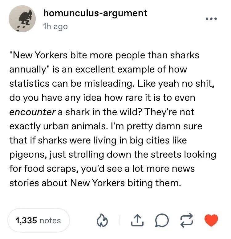 This post perfectly explains why the statistic about New Yorkers biting more people than sharks is dumb lol