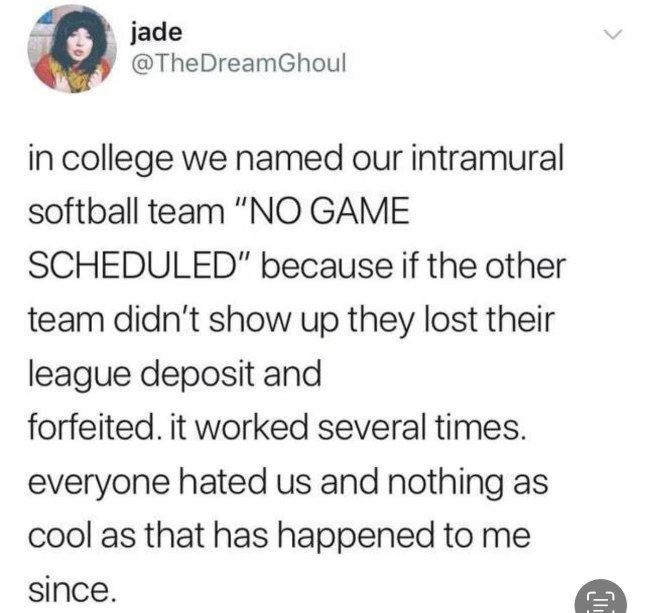This college softball team named themselves 'NO GAME SCHEDULED' so other teams would forfeit and they'd win by default. Peak genius.