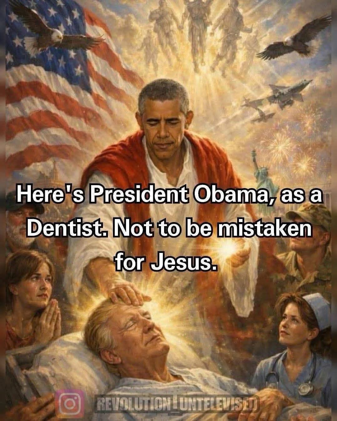 Wait, is that Obama looking like Jesus healing someone, but the text says he's a dentist? lol