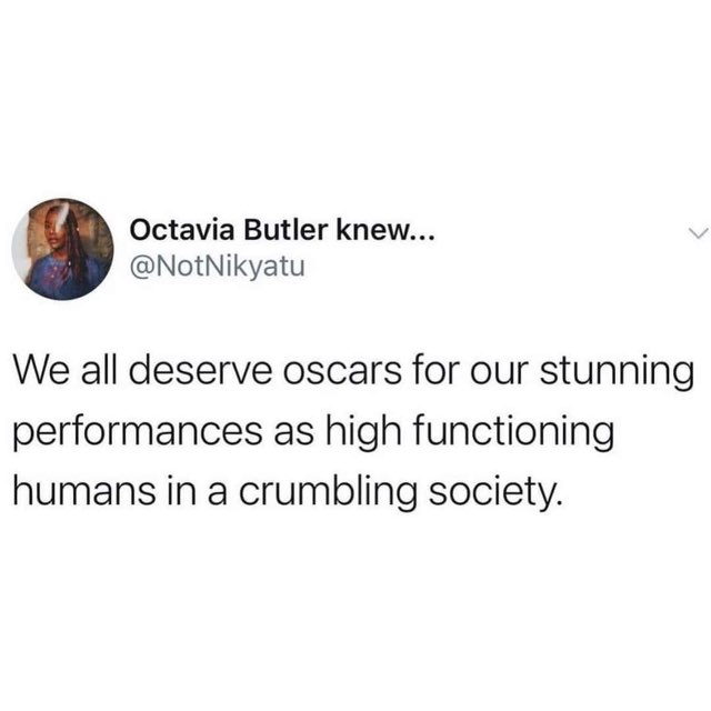 This tweet basically says we all deserve an Oscar for pretending to be okay while everything falls apart.