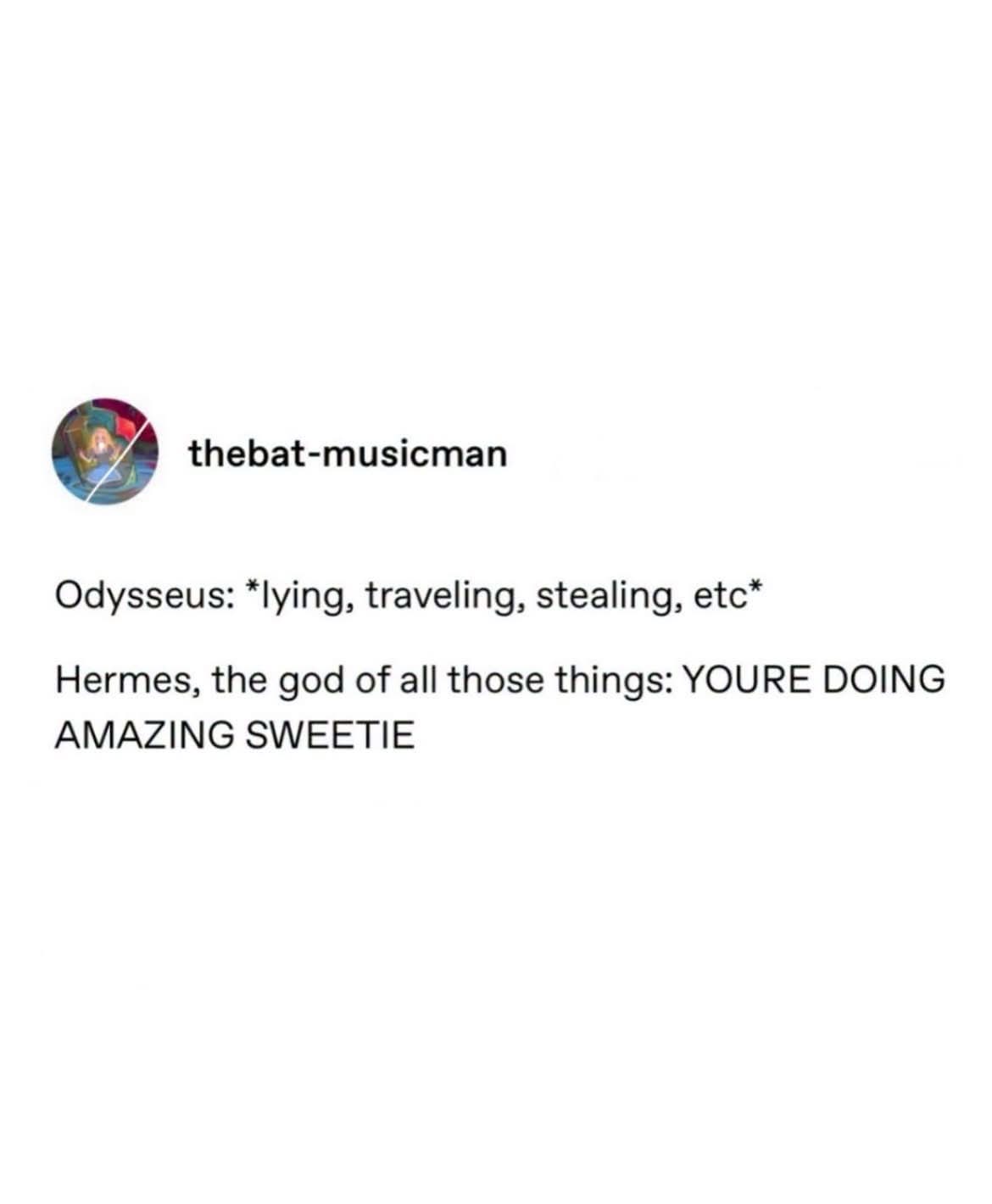 When the god of trickery approves of your questionable life choices.