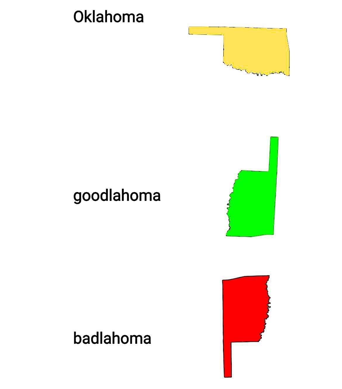 When you try to meme about Oklahoma but can only think of good/bad comparisons