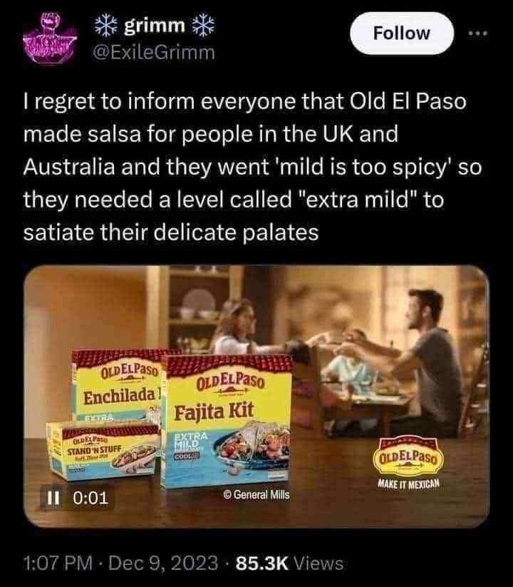 So apparently people in the UK and Australia find mild salsa too spicy and need an extra mild option. My taste buds can't relate.