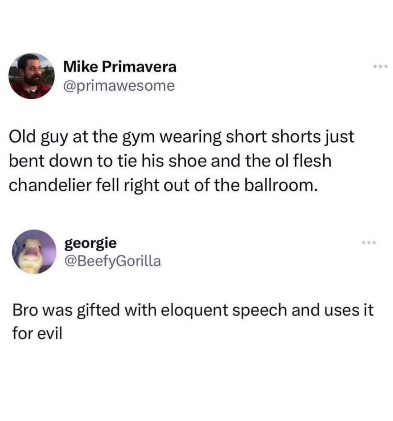 The way Georgie perfectly described the gym guy's shocking comment about his, uh, 'flesh chandelier'.