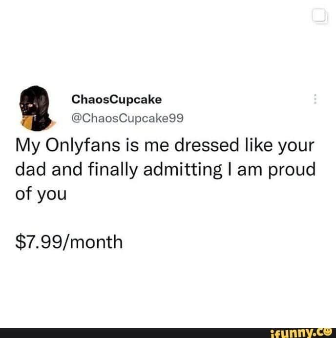 Is this what you need to get your dad to tell you he's proud of you? Asking for a friend, obviously.