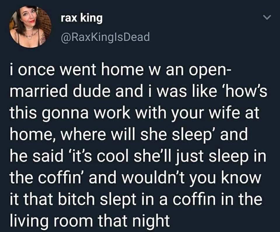 When your open marriage involves a literal coffin for the wife to sleep in.
