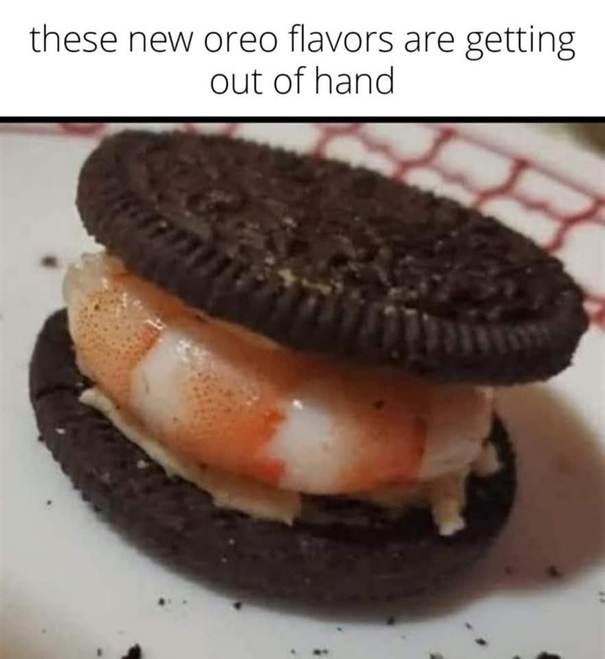Okay, Oreo, but a shrimp sandwich? That's just kinda gross.