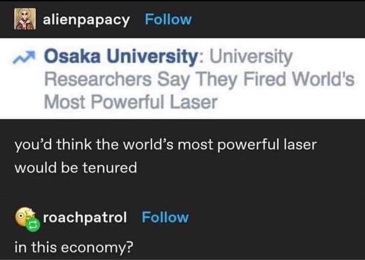 TIL that universities fire people, not lasers... unless it's the world's most powerful laser, apparently.