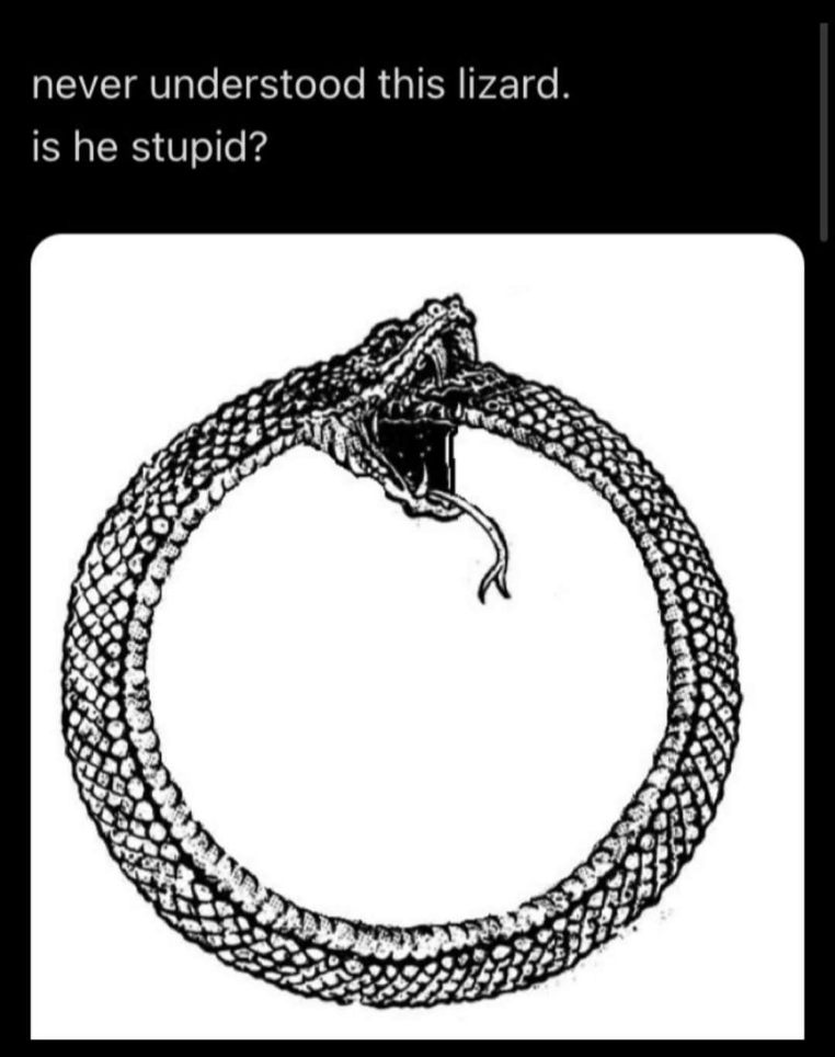 He's literally eating himself, are we sure he smart?