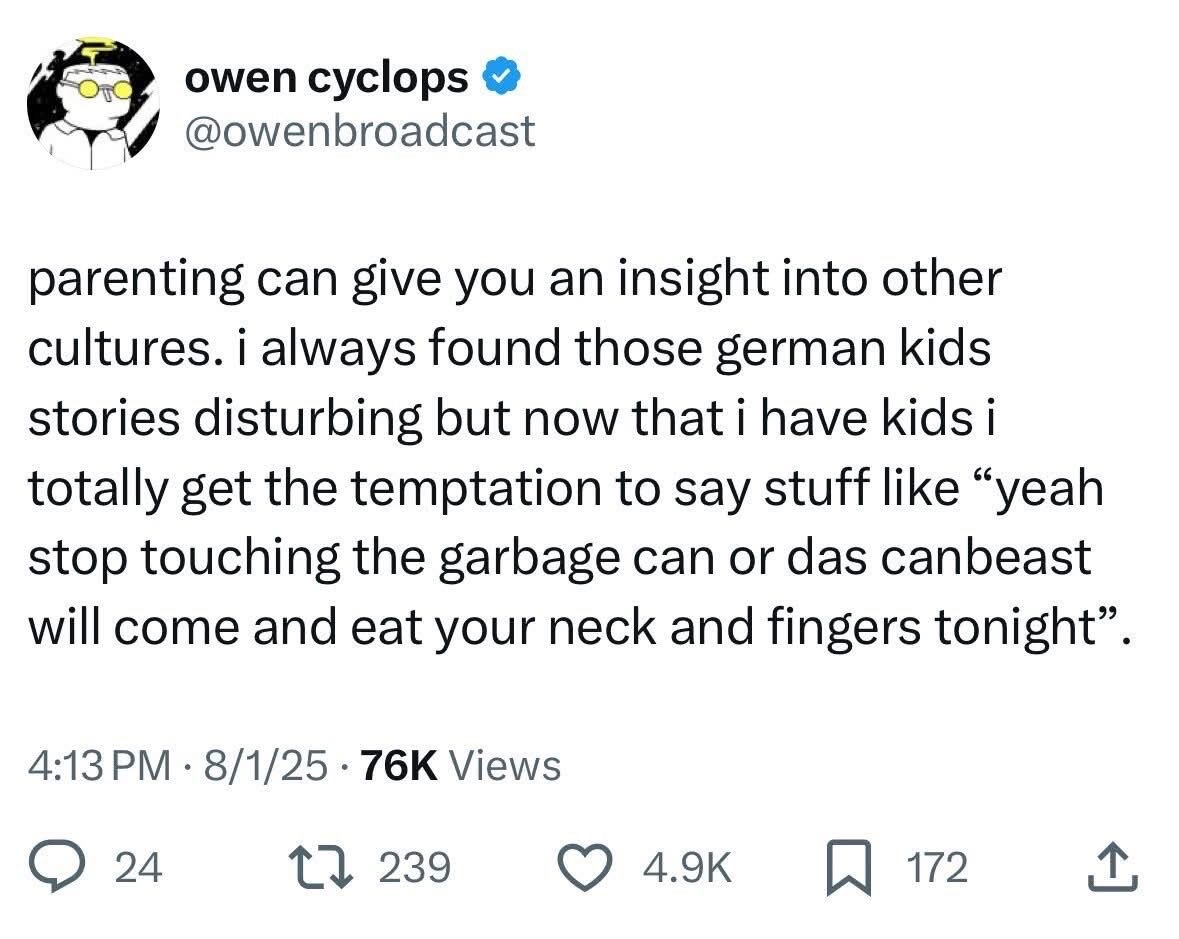 Parenting really does make you understand some weird things, like telling your kid a fictional monster will eat them if they touch the garbage.