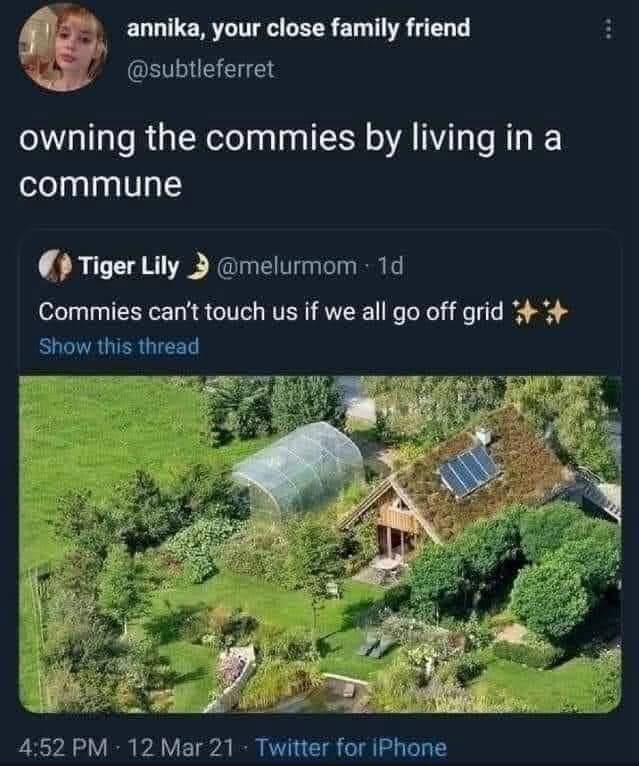 OMG is this how you 'own the libs'? By living off the grid in a commune?
