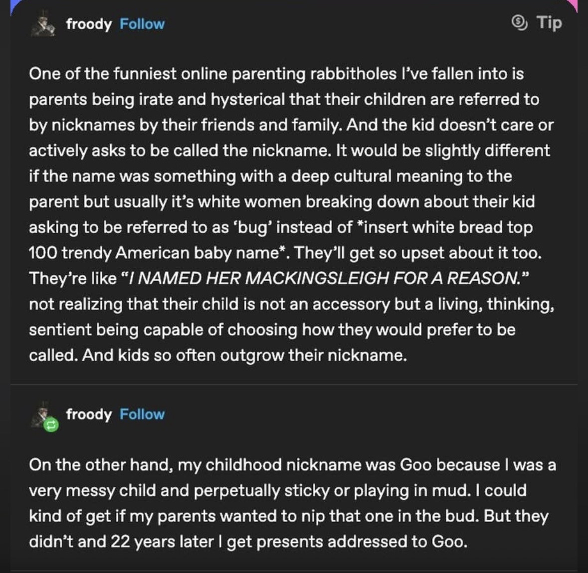 Parents getting mad that their kid wants a nickname when they named them something wild like 'Mackingsleigh'