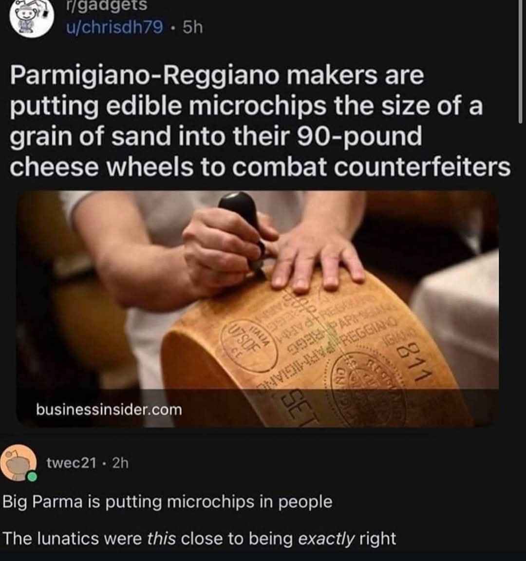 So like, are they microchipping the cheese or are we supposed to eat the microchips?