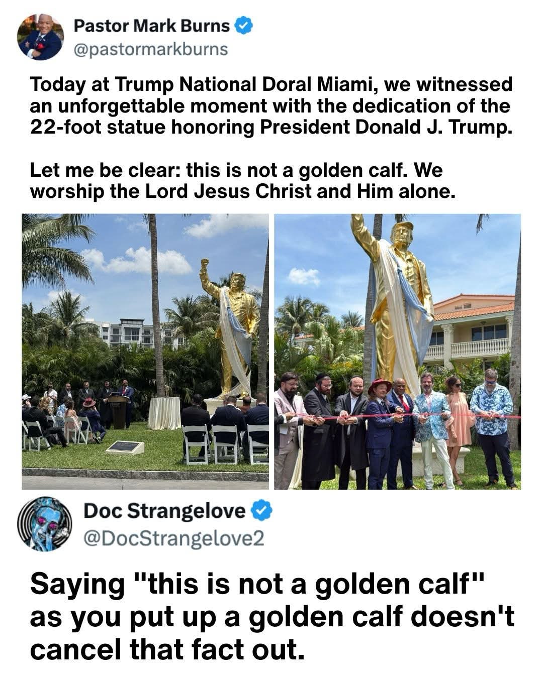 Imagine dedicating a giant golden statue of Trump and then saying 'this is not a golden calf'. Okay then.