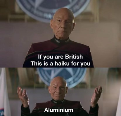 Wait, is 'aluminium' a haiku for British people? I'm confused.