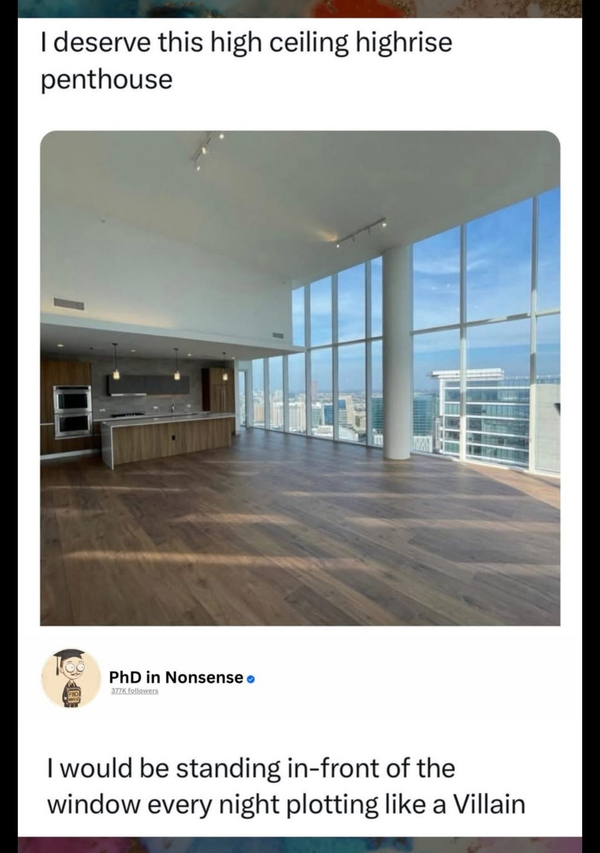 Me in my imaginary penthouse plotting world domination from the giant windows
