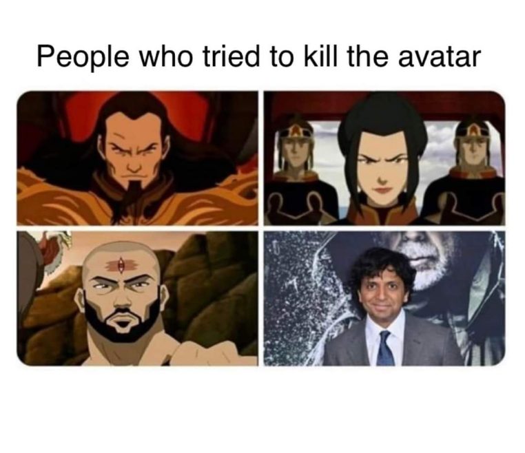 When you think you can take on the Avatar but realize they're played by M. Night Shyamalan