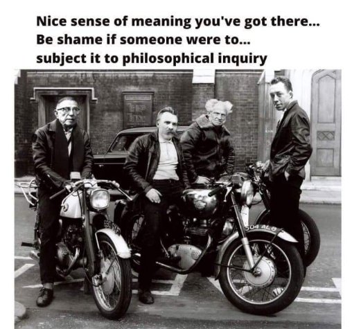 When you and your philosophy buds want to look tough but also ponder the meaning of life