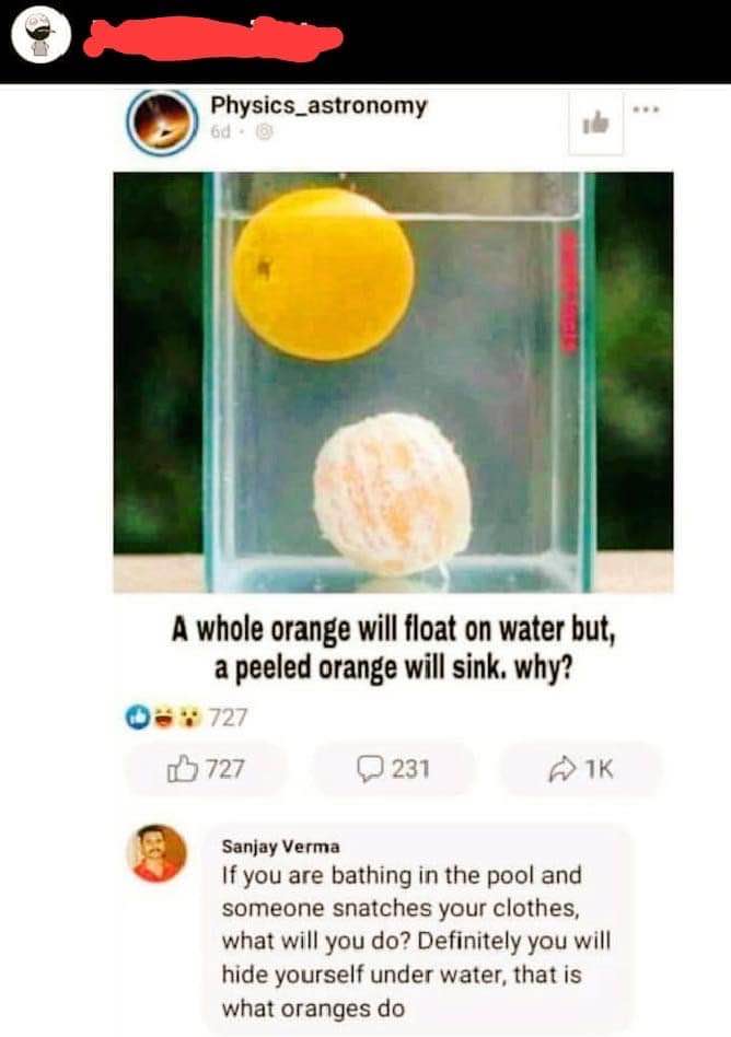 lol this physics explanation is wild, peeling an orange is like hiding your shame under water