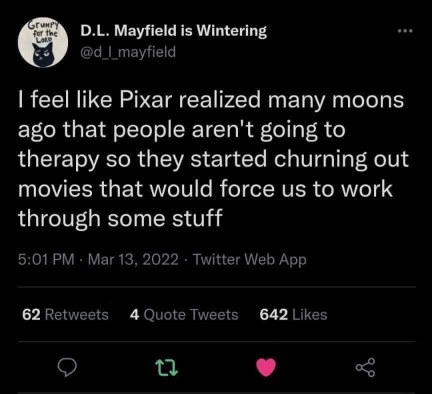 Pixar making movies to do our therapy for us is a whole mood.