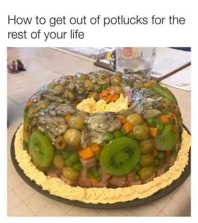 Yeah, I don't think anyone is gonna ask me to bring a dish to the next potluck after this one.