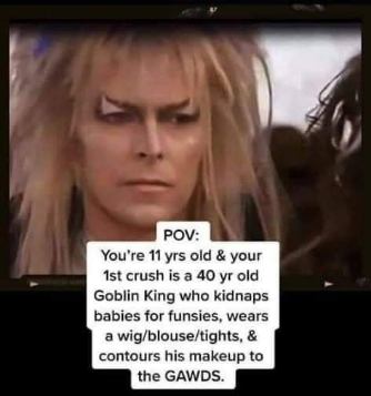 POV: You're 11 and your 40-year-old goblin king crush kidnaps babies and wears a wig