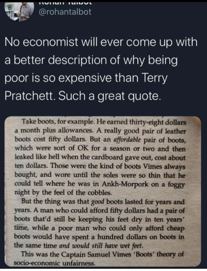 Terry Pratchett explaining the true cost of poverty with boots. Why buy cheap when you can buy once?