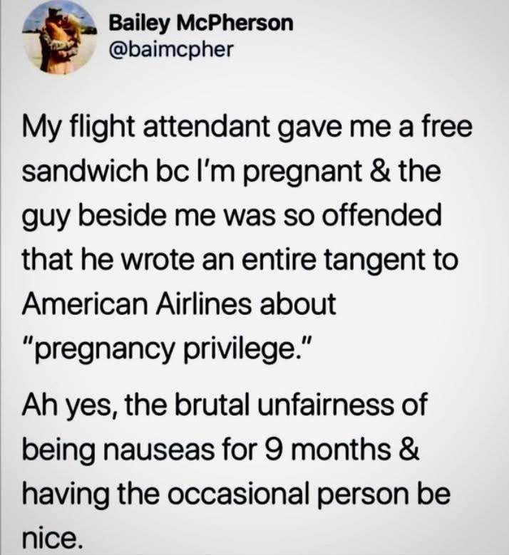 This dude got SO mad about someone getting a free sandwich for being pregnant, like pregnancy privilege is a real thing. LOL.