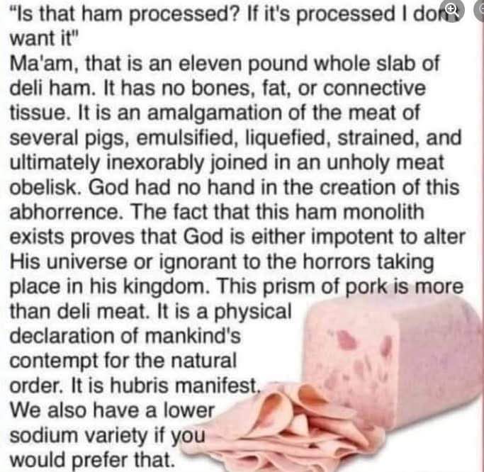 When you ask about the ingredients and get a theological dissertation on processed ham