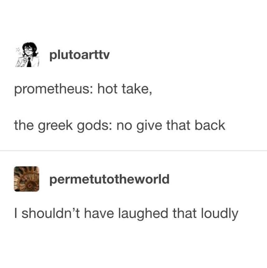 Prometheus gave the Greek gods a hot take and they were not having it.