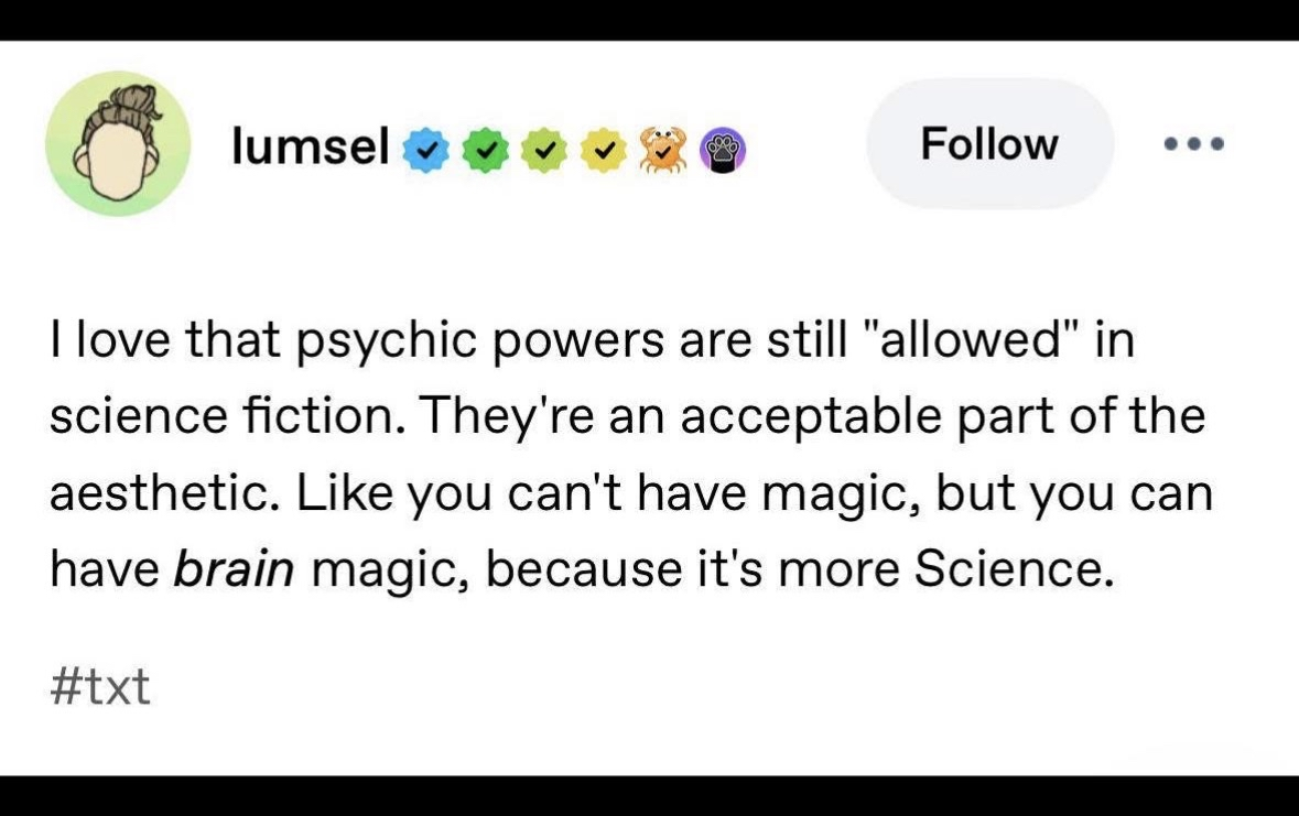 Love how sci-fi lets us have brain magic but not actual magic because it's 'science'