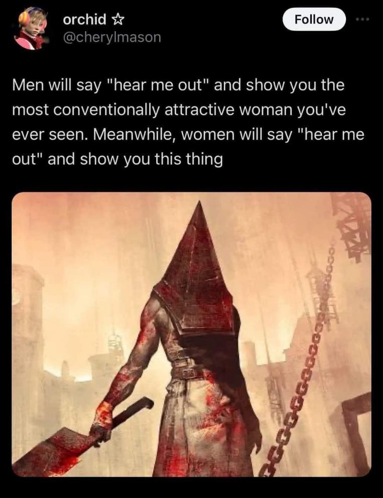 Women saying 'hear me out' be like: Pyramid Head from Silent Hill
