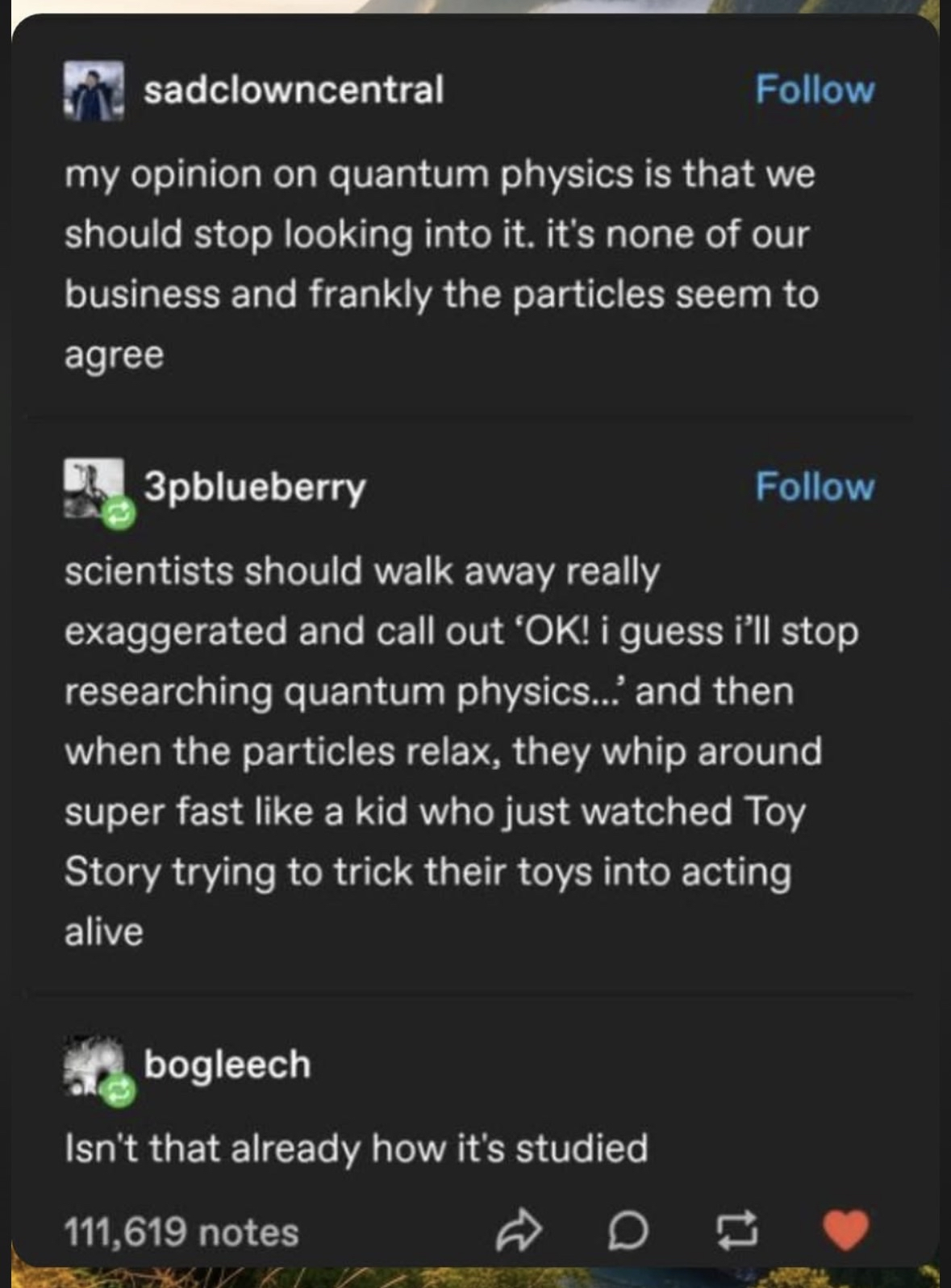 Scientists basically just pretending to quit quantum physics and then surprising the particles so they act like toys from Toy Story. Sounds about right.